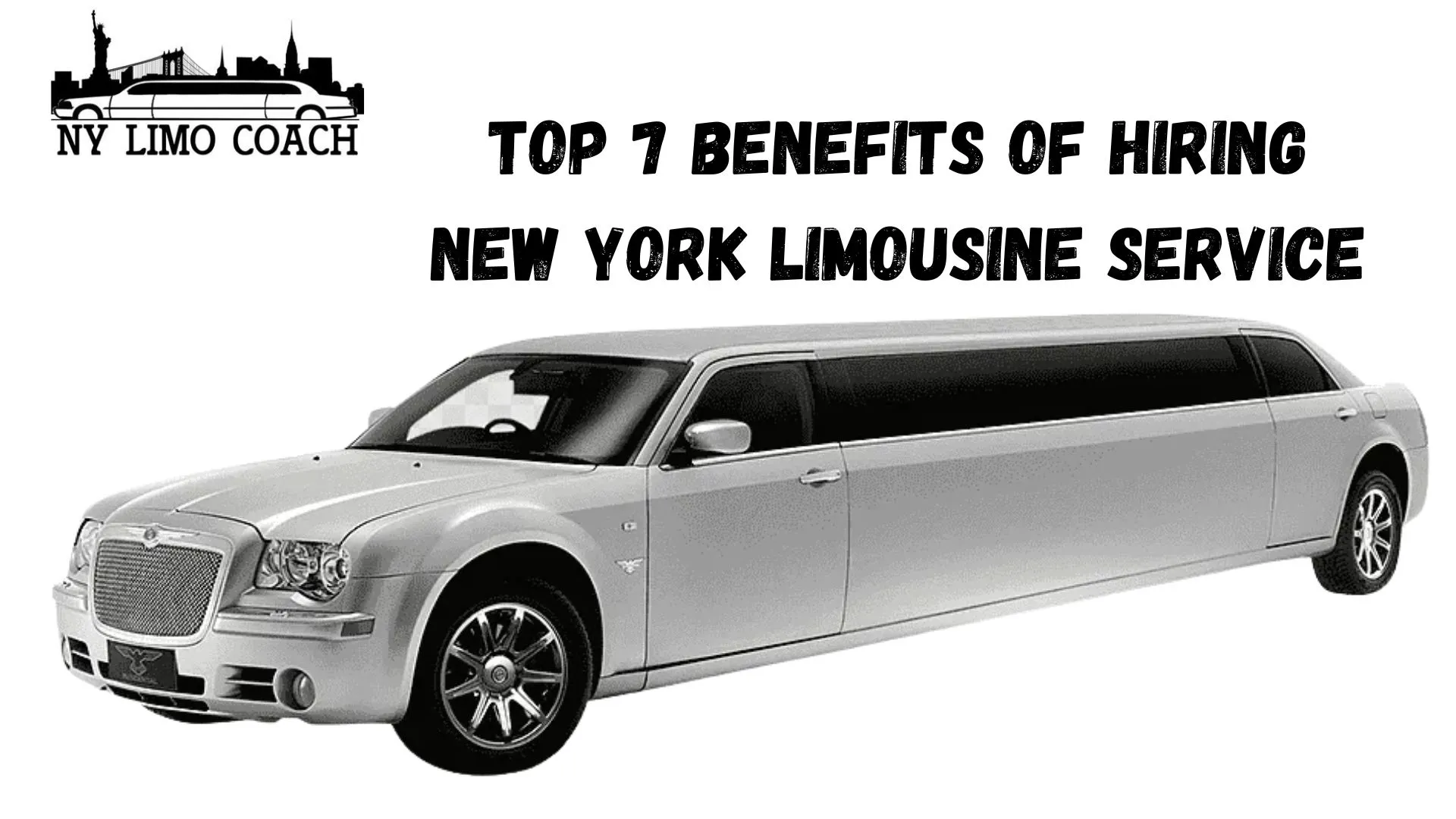 Top 7 Benefits of Hiring New York Limousine Service